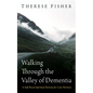 Walking Through the Valley of Dementia - Paperback