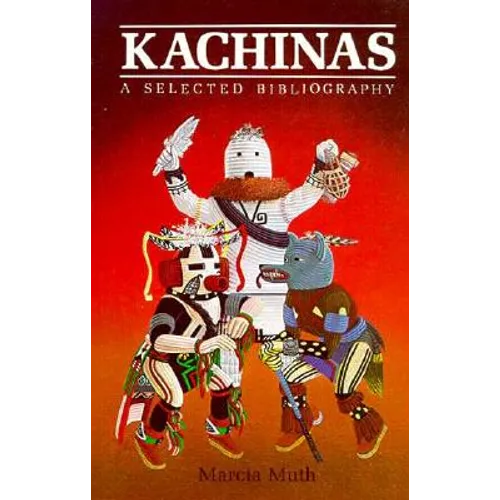 Kachinas, A Selected Bibliography - Paperback