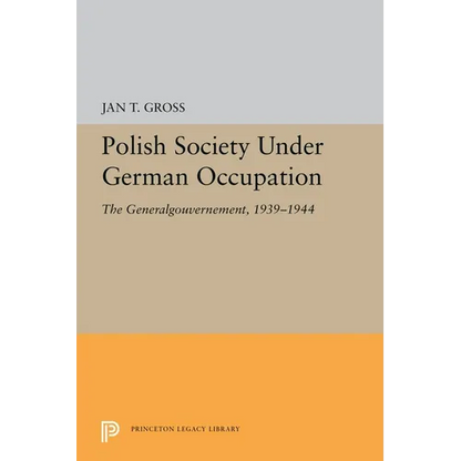 Polish Society Under German Occupation: The Generalgouvernement, 1939-1944 - Paperback