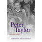 Peter Taylor: A Writer's Life - Paperback