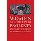 Women and the Law of Property in Early America - Paperback