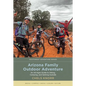 Arizona Family Outdoor Adventure: An All-Ages Guide to Hiking, Camping, and Getting Outside - Paperback