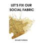 Let's Fix Our Social Fabric - Paperback