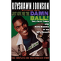 Just Give Me the Damn Ball!: The Fast Times and Hard Knocks of an NFL Rookie - Hardcover