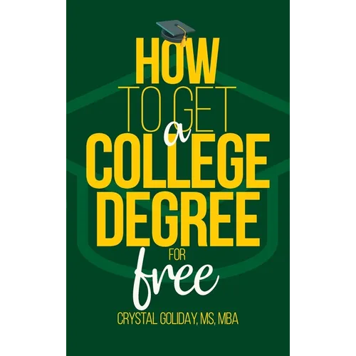 How To Get A College Degree For Free - Hardcover