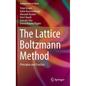 The Lattice Boltzmann Method: Principles and Practice - Hardcover