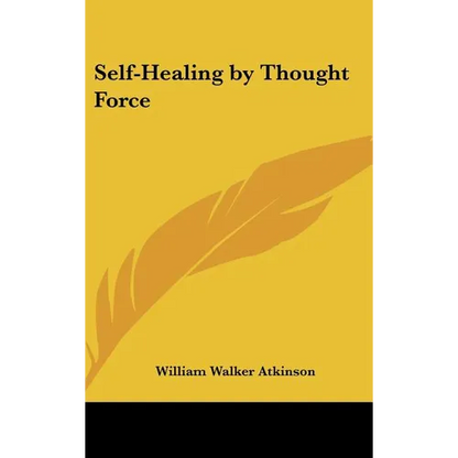 Self-Healing by Thought Force - Hardcover