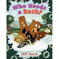 Who Needs a Bath? - Hardcover