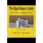 The Ghost Hunters Guide: West Virginia Penitentiary - Paperback