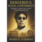 Dangerous, Black and Notorious: America's First Self Made Female Millionaire - Paperback
