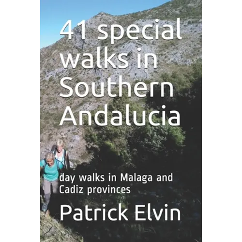 41 special walks in Southern Andalucia: day walks in Malaga and Cadiz provinces - Paperback
