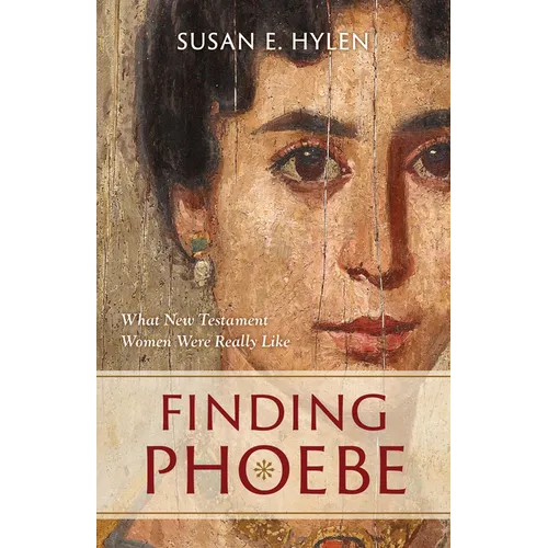 Finding Phoebe: What New Testament Women Were Really Like - Paperback