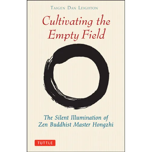 Cultivating the Empty Fields: The Silent Illumination of Zen Master Hongzhi - Paperback