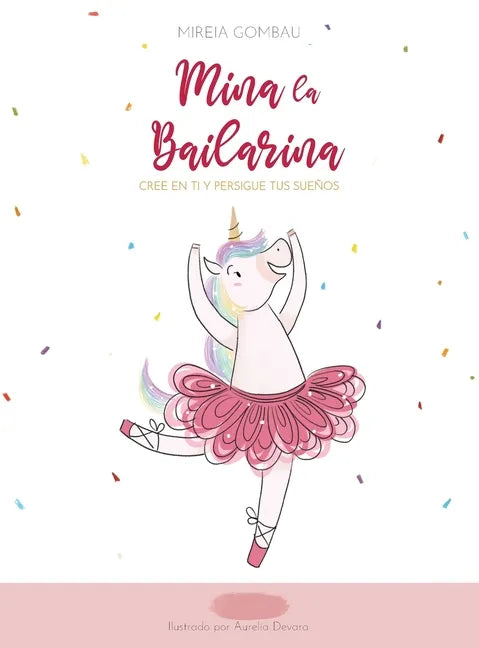 Mina la Bailarina: Cree en ti y persigue tus sueños - Hardcover