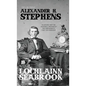 The Quotable Alexander H. Stephens: Selections from the Writings and Speeches of the Confederacy's First Vice President - Hardcover