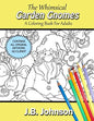 The Whimsical Garden Gnomes: A Coloring Book For Adults - Paperback