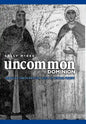 Uncommon Dominion: Venetian Crete and the Myth of Ethnic Purity - Hardcover