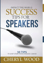 Success Tips for Speakers: 50 Tips to Jump-Start Your Speaking Career - Hardcover