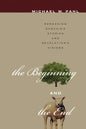 The Beginning and the End: Rereading Genesis's Stories and Revelation's Visions - Paperback
