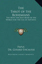 The Tarot of the Bohemians: The Most Ancient Book in the World for the Use of Initiates - Hardcover
