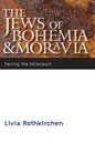 The Jews of Bohemia and Moravia: Facing the Holocaust - Paperback
