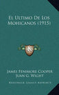 El Ultimo De Los Mohicanos (1915) - Hardcover