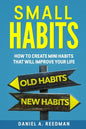 Small Habits: How to Create Mini Habits That will Improve your Life - Paperback