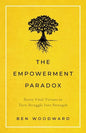 The Empowerment Paradox: Seven Vital Virtues to Turn Struggle Into Strength - Paperback