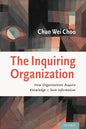 The Inquiring Organization: How Organizations Acquire Knowledge and Seek Information - Hardcover