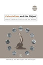 Colonialism and the Object: Empire, Material Culture and the Museum - Paperback