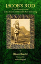Jacob's Rod: A 17th Century Treatise on the Ancient and Honorable Arte of Dowsing - Paperback