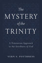 The Mystery of the Trinity: A Trinitarian Approach to the Attributes of God - Hardcover