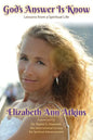 God's Answer is Know: Lessons from a Spiritual Life - Paperback