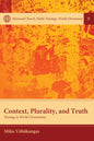 Context, Plurality, and Truth: Theology in World Christianities - Hardcover