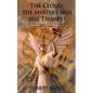The Cloud, the Mystery and the Trumpet: A Scriptural look into Biblical clues concerning the rapture of the church and the end times. - Paperback