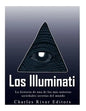Los Illuminati: la historia de una de las más notorias sociedades secretas del mundo - Paperback
