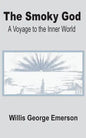 The Smoky God: A Voyage to the Inner World - Paperback
