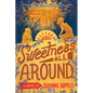 Sweetness All Around - Hardcover
