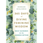 365 Days of Divine Feminine Wisdom: Daily Guidance for the Goddess Within - Paperback