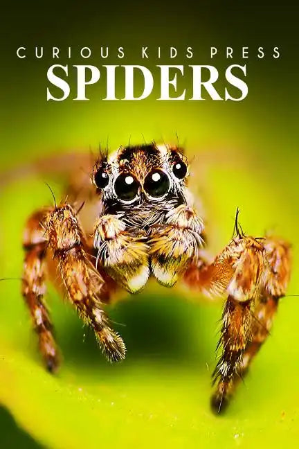 Spiders - Curious Kids Press: Kids book about animals and wildlife, Children's books 4-6 - Paperback