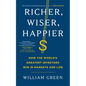 Richer, Wiser, Happier: How the World's Greatest Investors Win in Markets and Life - Paperback