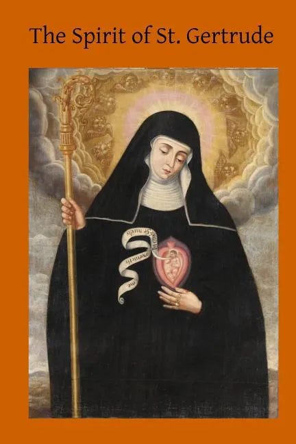 The Spirit of St. Gertrude: or the Love of God for His Creatures - Paperback