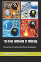 The Four Elements of Thinking: Reasoning, Creativity, Synthesis, Evaluation - Paperback