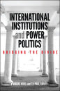 International Institutions and Power Politics: Bridging the Divide - Paperback