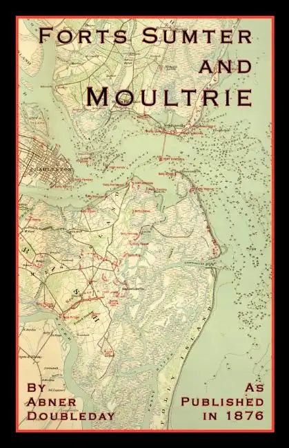 Reminiscences of Forts Sumter and Moultrie: In 1860-'61 - Paperback