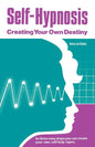 Self-Hypnosis: Creating Your Own Destiny - Paperback