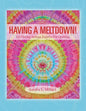 Having A Meltdown! Ice Dyeing Artisan Fabrics For Quilting - Paperback