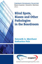 Blind Spots, Biases and Other Pathologies in the Boardroom - Paperback