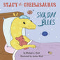 Stacy the Cheesasaurus: Sick Day Blues (childrens book about love, ages 3 5 8, animals, food) (Emotions & Feelings) - Paperback