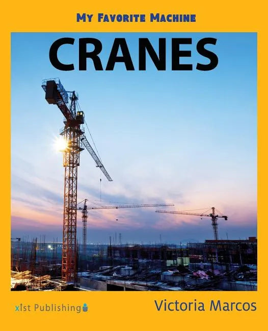 My Favorite Machine: Cranes - Paperback